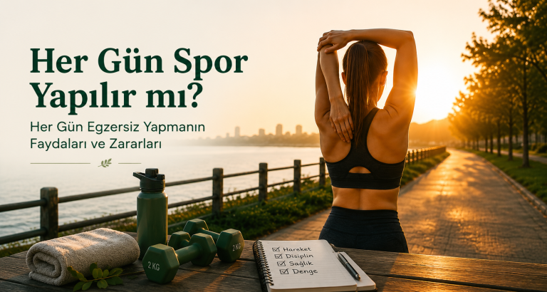 Her Gün Spor Yapılır mı? Her Gün Egzersiz Yapmanın Faydaları ve Zararları